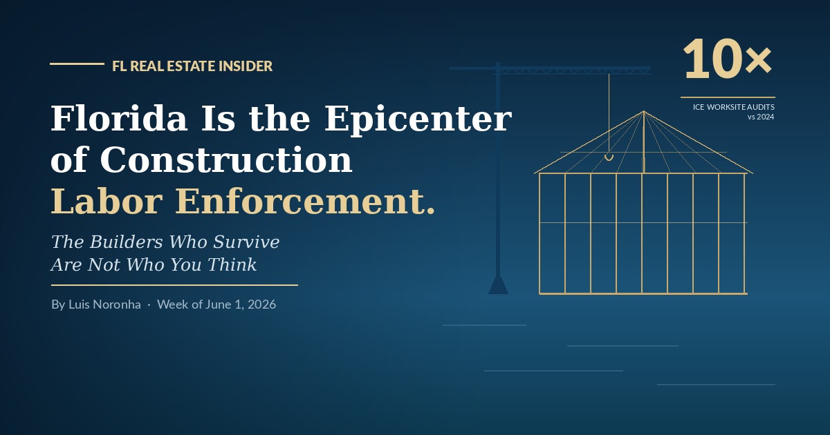Florida Has Become the Epicenter of Construction Labor Enforcement. The Builders Who Survive Are Not Who You Think.